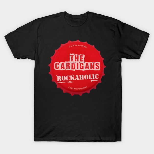the cardigans ll rockaholic T-Shirt by claudia awes